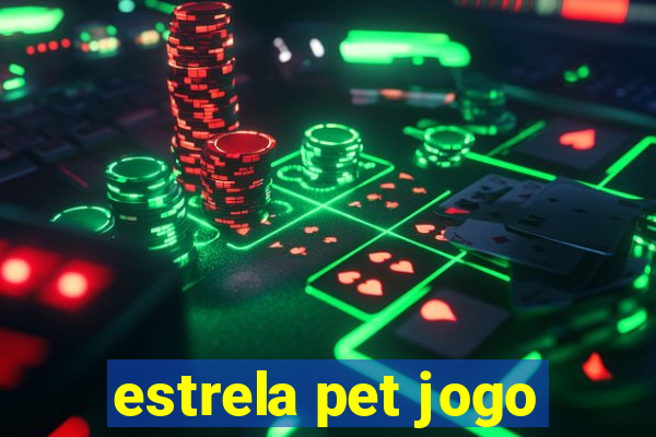 estrela pet jogo